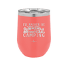 I'd Rather Be Camping Fifth Wheel - Laser Engraved Stainless Steel Drinkware - 1648 -