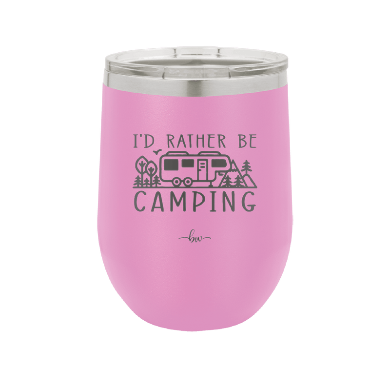 I'd Rather Be Camping Fifth Wheel - Laser Engraved Stainless Steel Drinkware - 1648 -