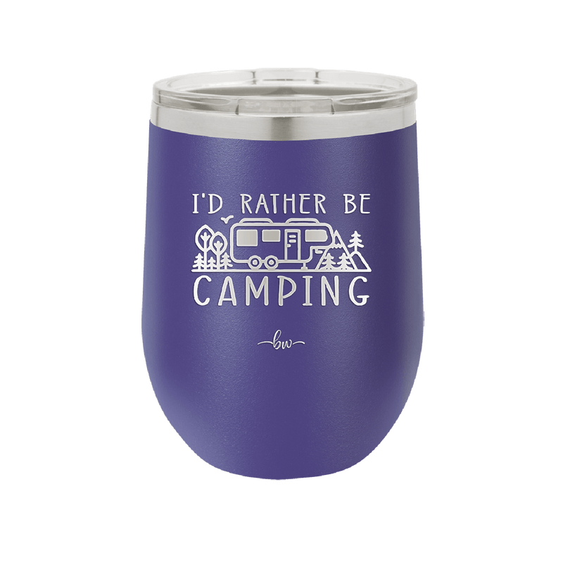 I'd Rather Be Camping Fifth Wheel - Laser Engraved Stainless Steel Drinkware - 1648 -