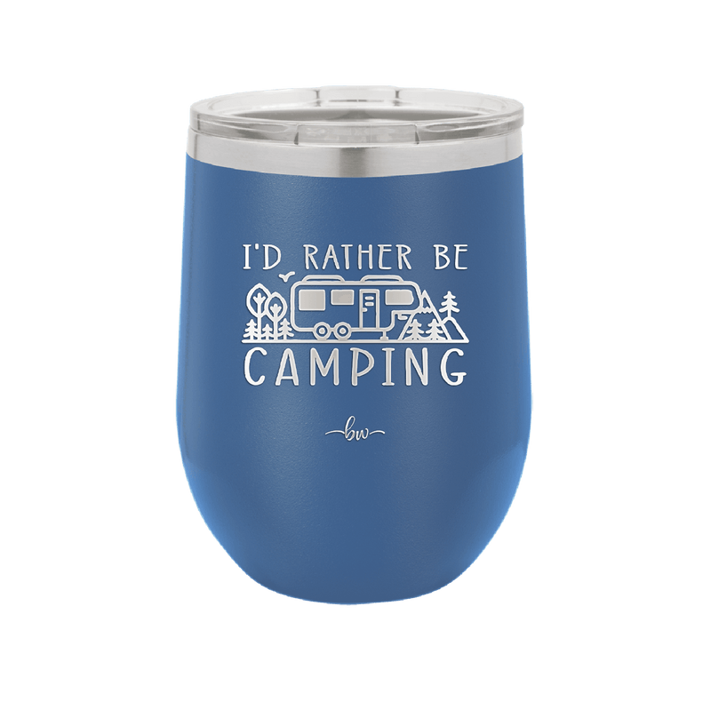 I'd Rather Be Camping Fifth Wheel - Laser Engraved Stainless Steel Drinkware - 1648 -