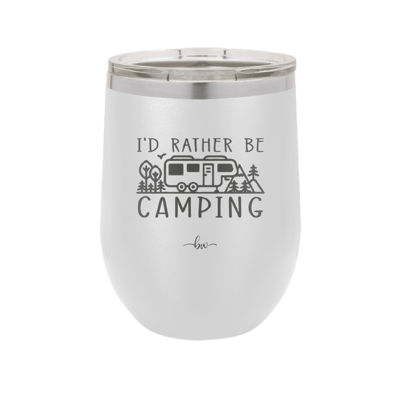 I'd Rather Be Camping Fifth Wheel - Laser Engraved Stainless Steel Drinkware - 1648 -