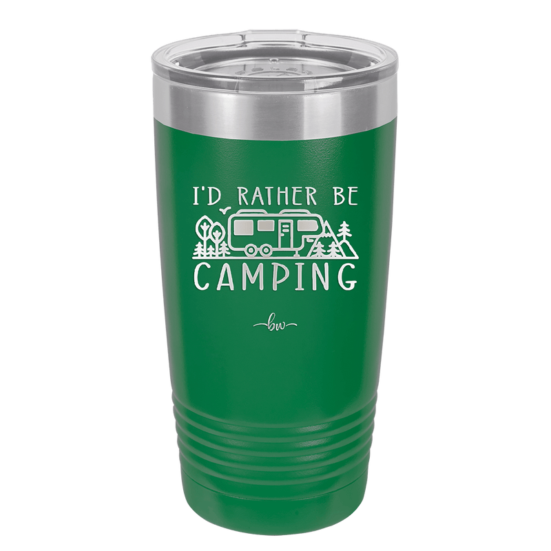 I'd Rather Be Camping Fifth Wheel - Laser Engraved Stainless Steel Drinkware - 1648 -