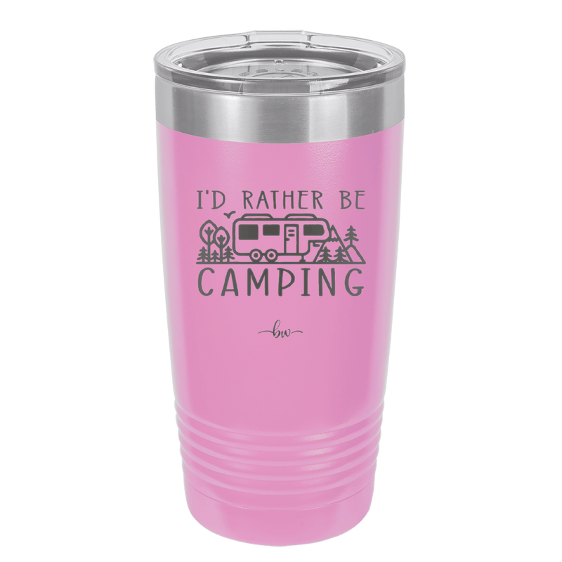 I'd Rather Be Camping Fifth Wheel - Laser Engraved Stainless Steel Drinkware - 1648 -