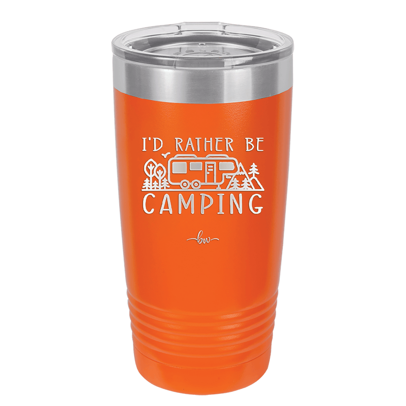 I'd Rather Be Camping Fifth Wheel - Laser Engraved Stainless Steel Drinkware - 1648 -