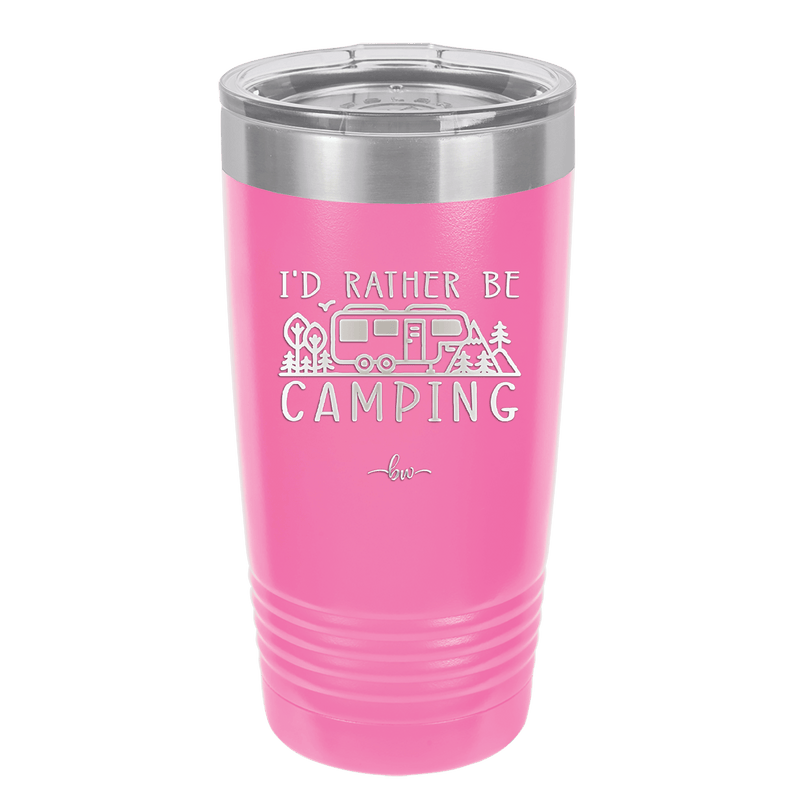 I'd Rather Be Camping Fifth Wheel - Laser Engraved Stainless Steel Drinkware - 1648 -