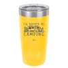 I'd Rather Be Camping Fifth Wheel - Laser Engraved Stainless Steel Drinkware - 1648 -