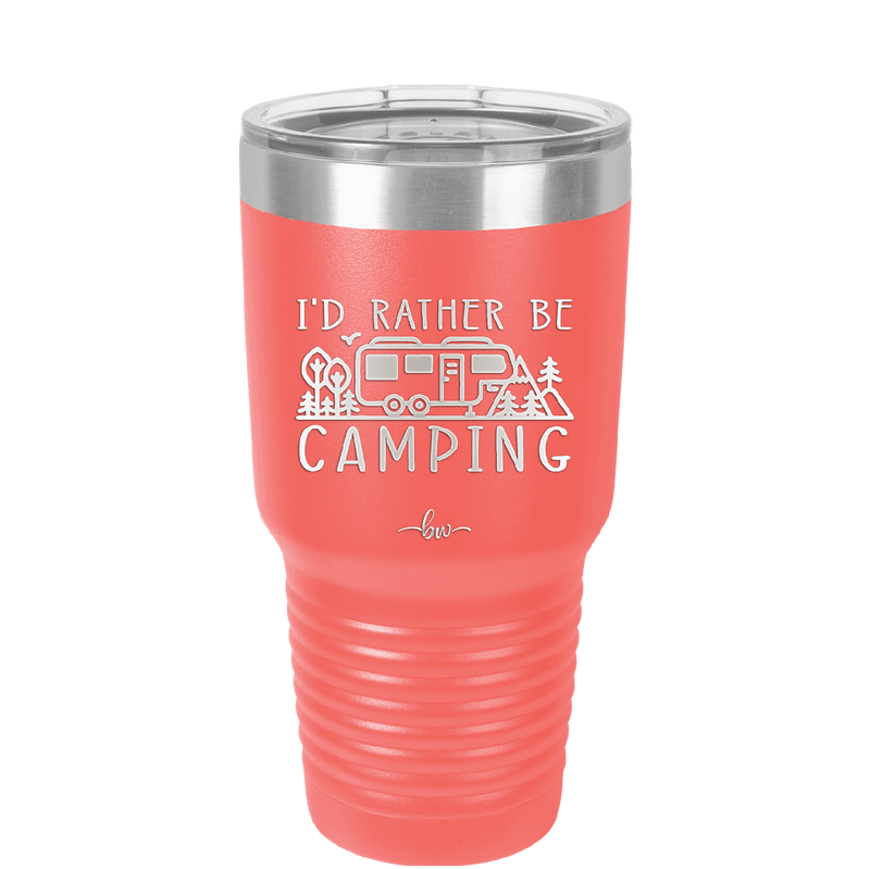 I'd Rather Be Camping Fifth Wheel - Laser Engraved Stainless Steel Drinkware - 1648 -