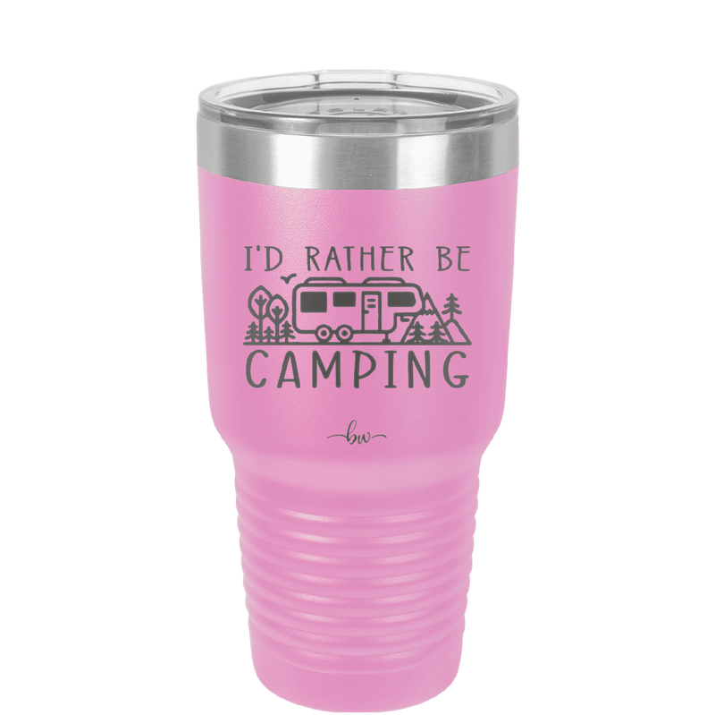 I'd Rather Be Camping Fifth Wheel - Laser Engraved Stainless Steel Drinkware - 1648 -