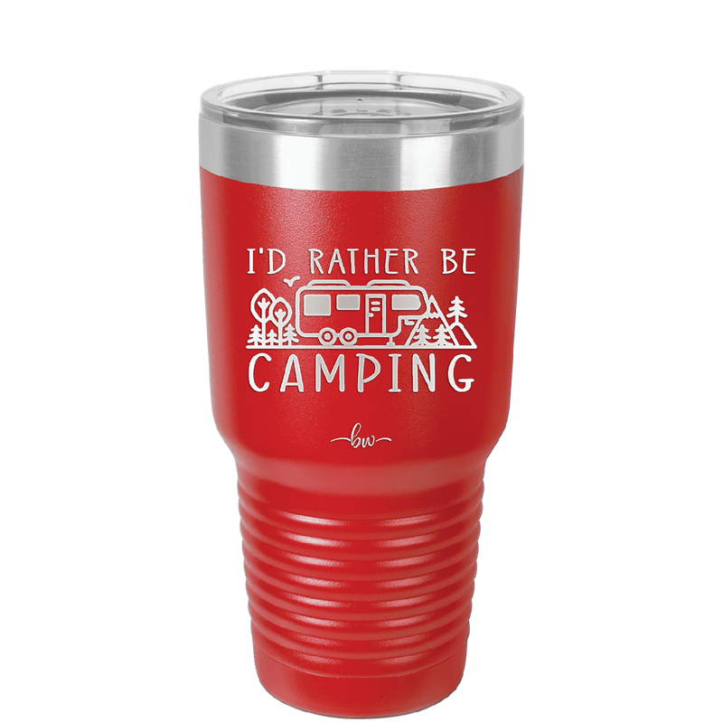 I'd Rather Be Camping Fifth Wheel - Laser Engraved Stainless Steel Drinkware - 1648 -