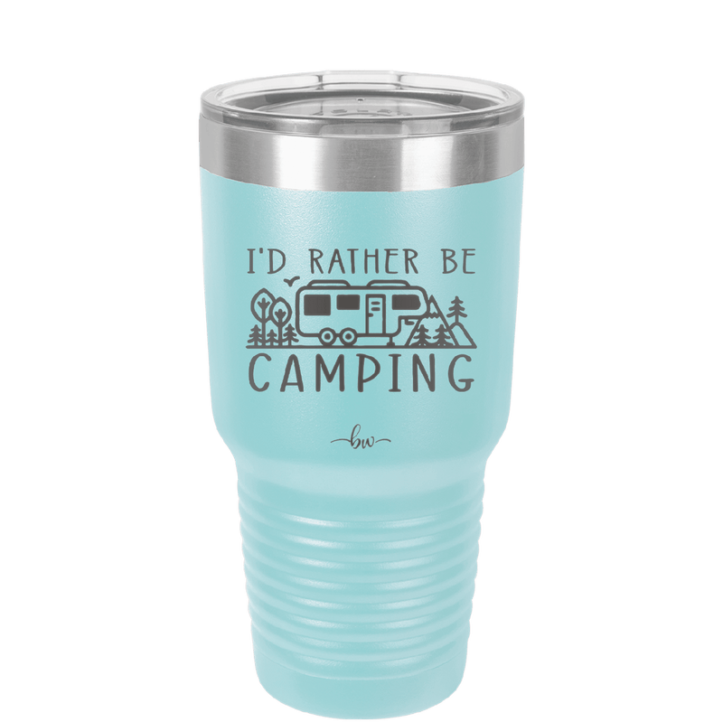 I'd Rather Be Camping Fifth Wheel - Laser Engraved Stainless Steel Drinkware - 1648 -