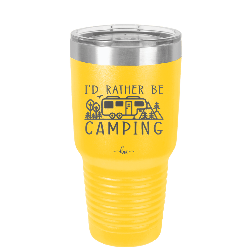 I'd Rather Be Camping Fifth Wheel - Laser Engraved Stainless Steel Drinkware - 1648 -