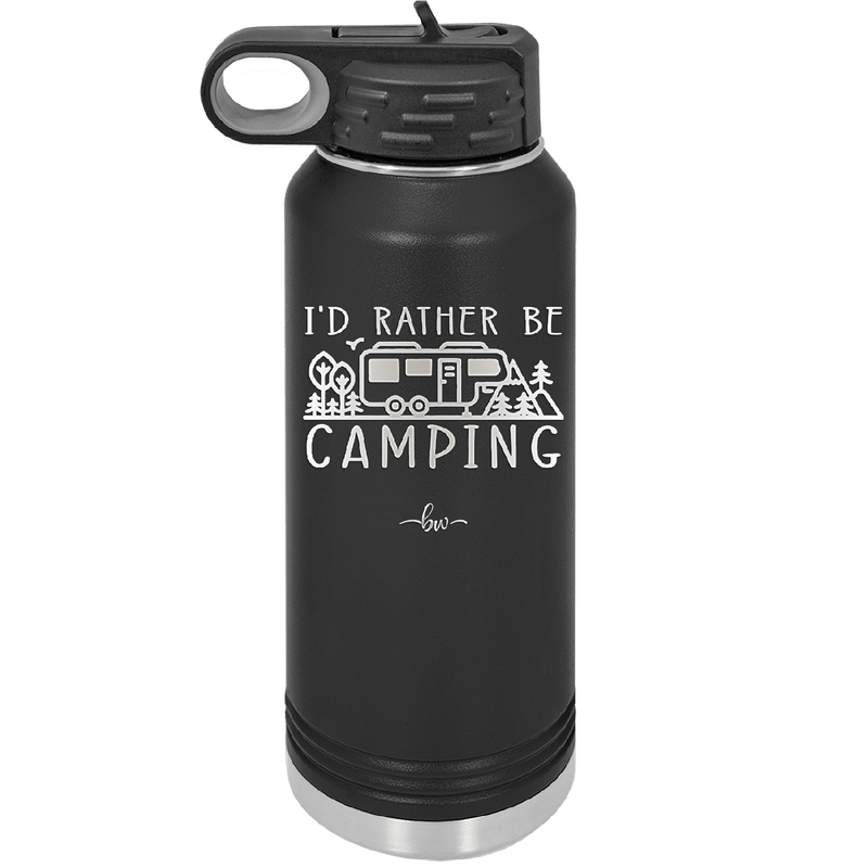 I'd Rather Be Camping Fifth Wheel - Laser Engraved Stainless Steel Drinkware - 1648 -