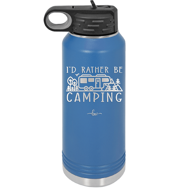 I'd Rather Be Camping Fifth Wheel - Laser Engraved Stainless Steel Drinkware - 1648 -