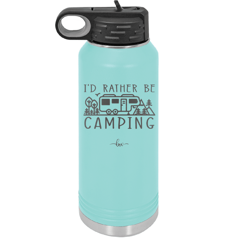 I'd Rather Be Camping Fifth Wheel - Laser Engraved Stainless Steel Drinkware - 1648 -