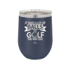 It Takes a Lot of Balls to Golf the Way I Do 1 - Laser Engraved Stainless Steel Drinkware - 1653 -