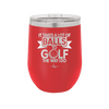 It Takes a Lot of Balls to Golf the Way I Do 1 - Laser Engraved Stainless Steel Drinkware - 1653 -