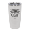 It Takes a Lot of Balls to Golf the Way I Do 1 - Laser Engraved Stainless Steel Drinkware - 1653 -