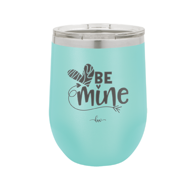 Be Mine Heart - Laser Engraved Stainless Steel Drinkware - 1703 -