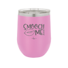 Smooch Me - Laser Engraved Stainless Steel Drinkware - 1708 -