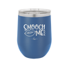 Smooch Me - Laser Engraved Stainless Steel Drinkware - 1708 -