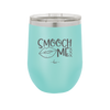 Smooch Me - Laser Engraved Stainless Steel Drinkware - 1708 -