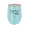 Smooch Me - Laser Engraved Stainless Steel Drinkware - 1708 -