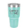 Smooch Me - Laser Engraved Stainless Steel Drinkware - 1708 -