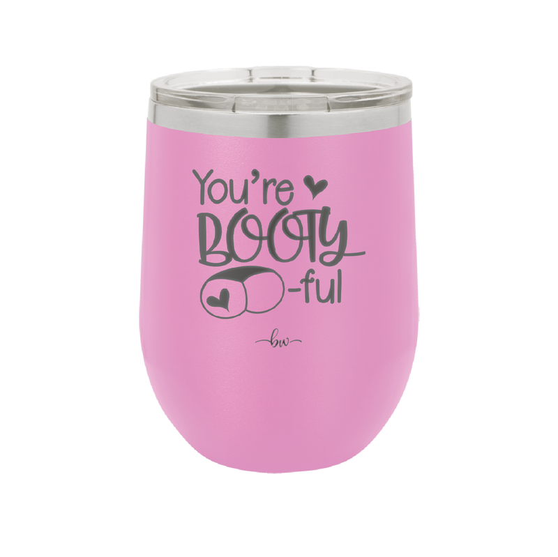 You're Booty ful - Laser Engraved Stainless Steel Drinkware - 1711 -