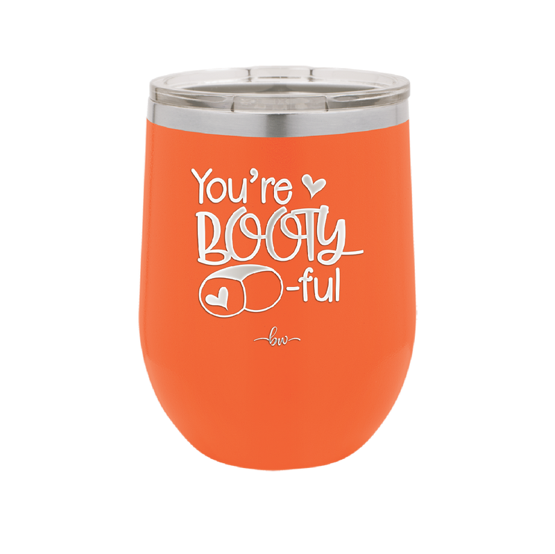 You're Booty ful - Laser Engraved Stainless Steel Drinkware - 1711 -