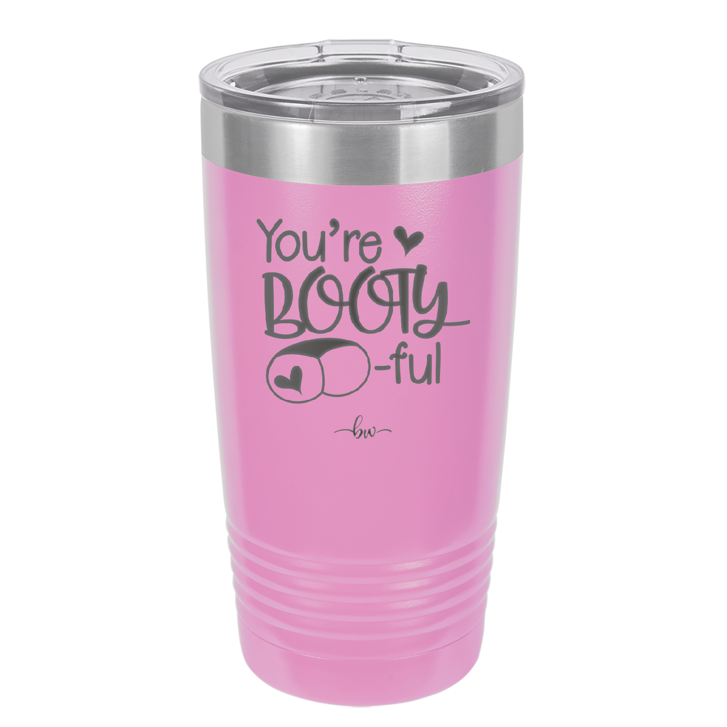 You're Booty ful - Laser Engraved Stainless Steel Drinkware - 1711 -