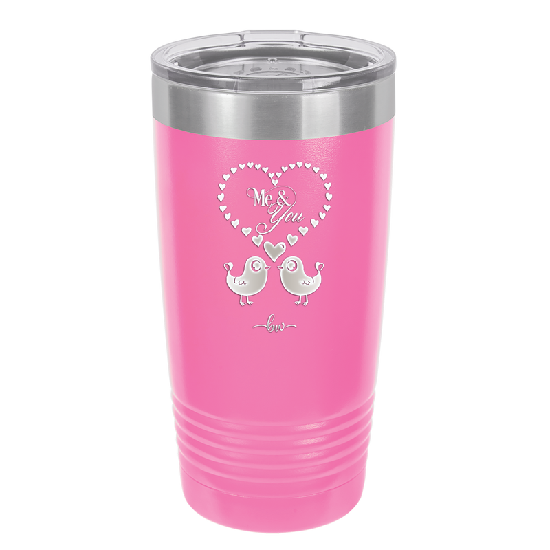 Me and You Lovebirds - Laser Engraved Stainless Steel Drinkware - 1713 -