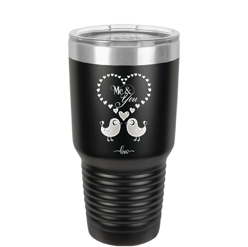 Me and You Lovebirds - Laser Engraved Stainless Steel Drinkware - 1713 -