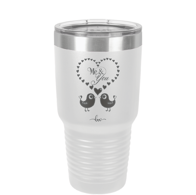 Me and You Lovebirds - Laser Engraved Stainless Steel Drinkware - 1713 -