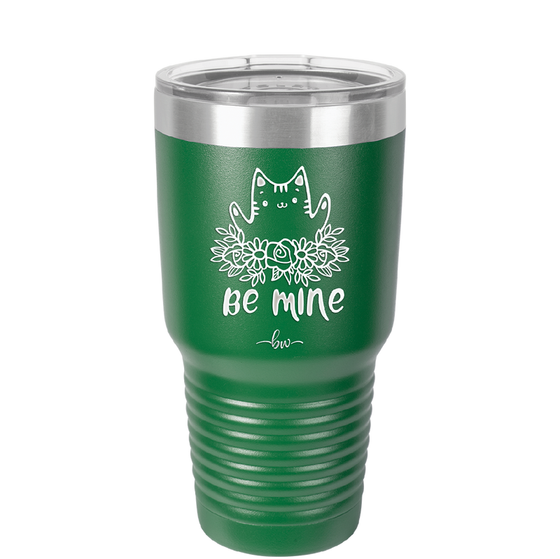 Be Mine Kitty - Laser Engraved Stainless Steel Drinkware - 1729 -