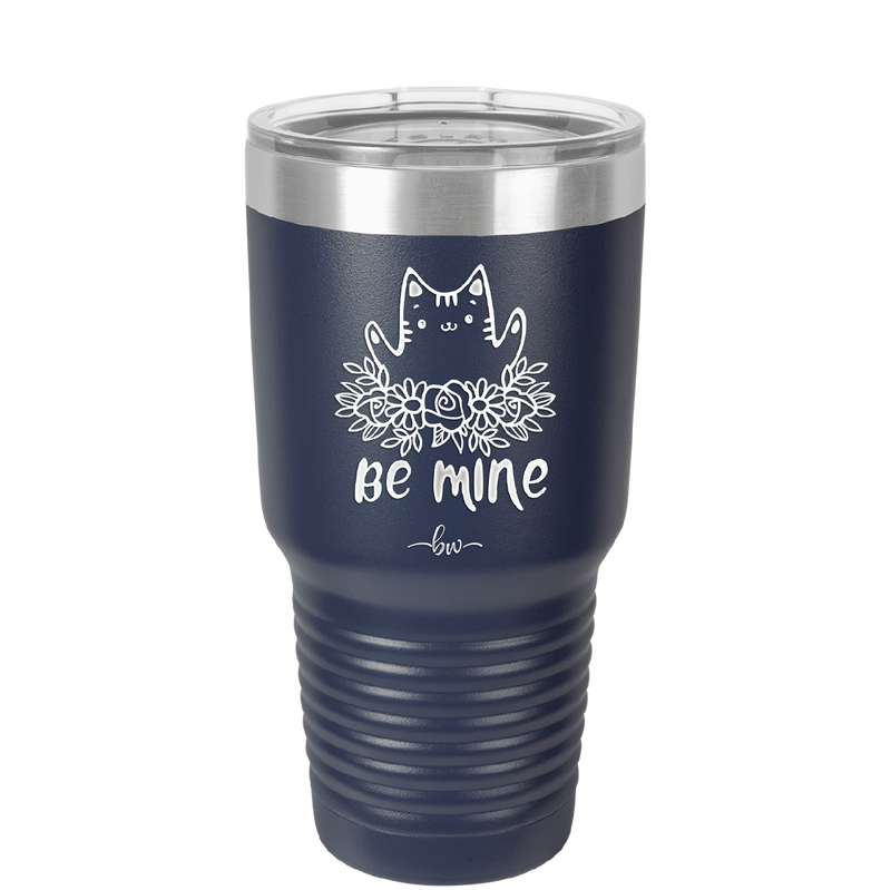 Be Mine Kitty - Laser Engraved Stainless Steel Drinkware - 1729 -