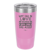 Why Fall in Love When You Can Fall Asleep - Laser Engraved Stainless Steel Drinkware - 1732 -