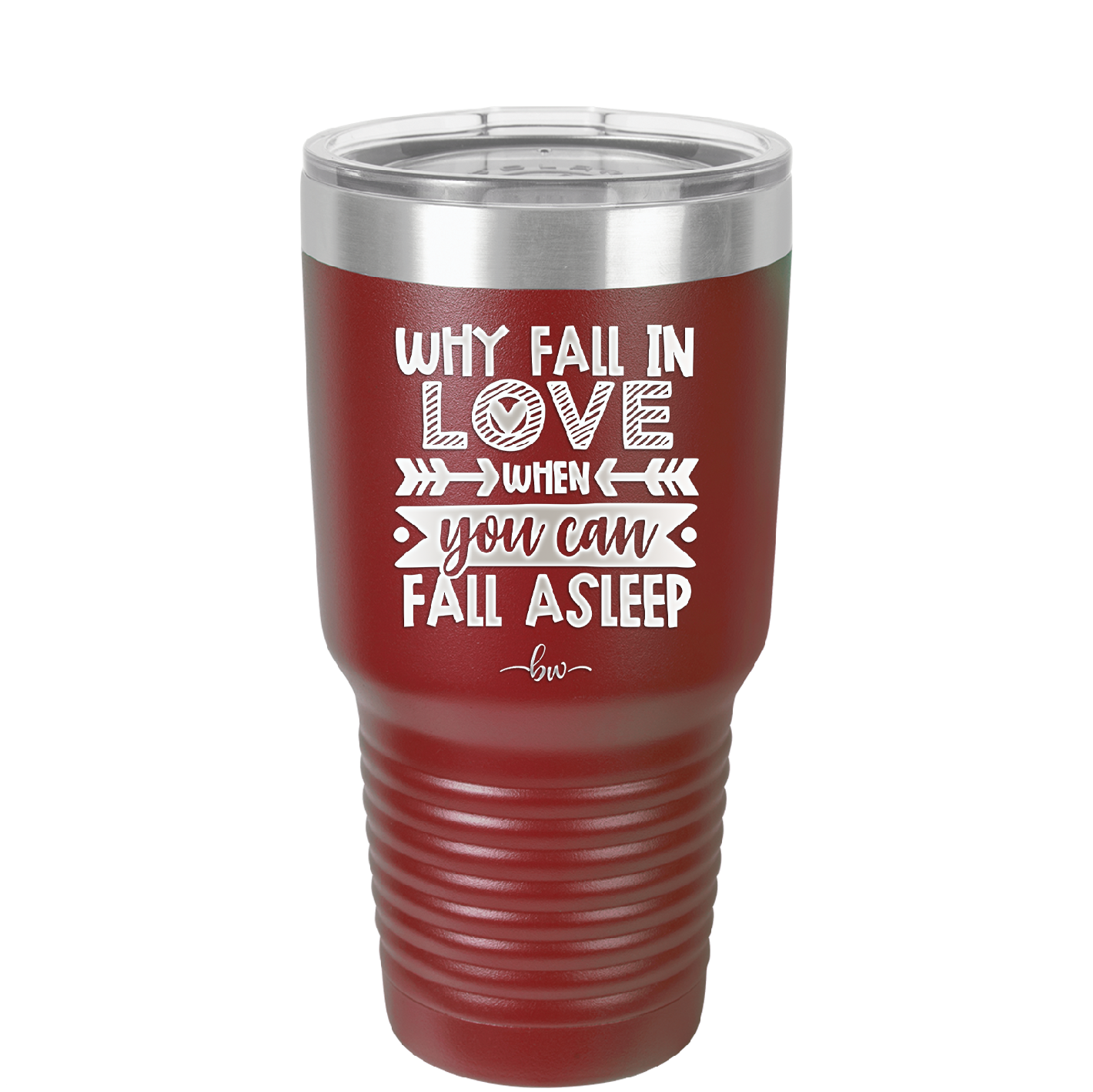 Why Fall in Love When You Can Fall Asleep - Laser Engraved Stainless Steel Drinkware - 1732 -