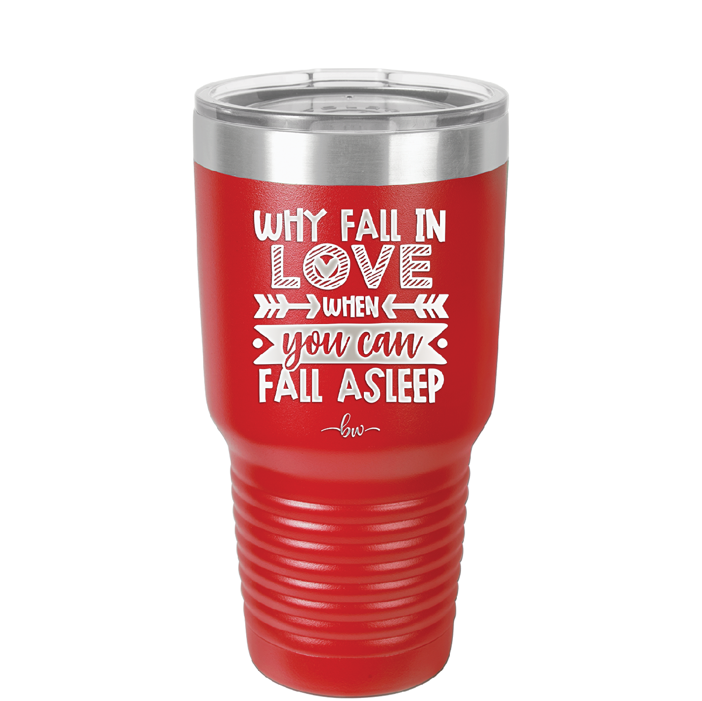 Why Fall in Love When You Can Fall Asleep - Laser Engraved Stainless Steel Drinkware - 1732 -