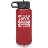 Why Fall in Love When You Can Fall Asleep - Laser Engraved Stainless Steel Drinkware - 1732 -