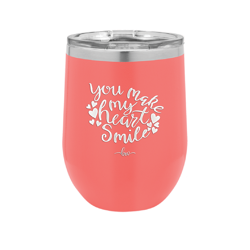 You Make My Heart Smile - Laser Engraved Stainless Steel Drinkware - 1734 -