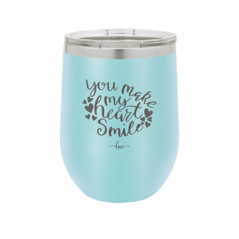 You Make My Heart Smile - Laser Engraved Stainless Steel Drinkware - 1734 -