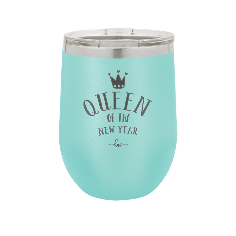 Queen of the New Year - Laser Engraved Stainless Steel Drinkware - 1738 -