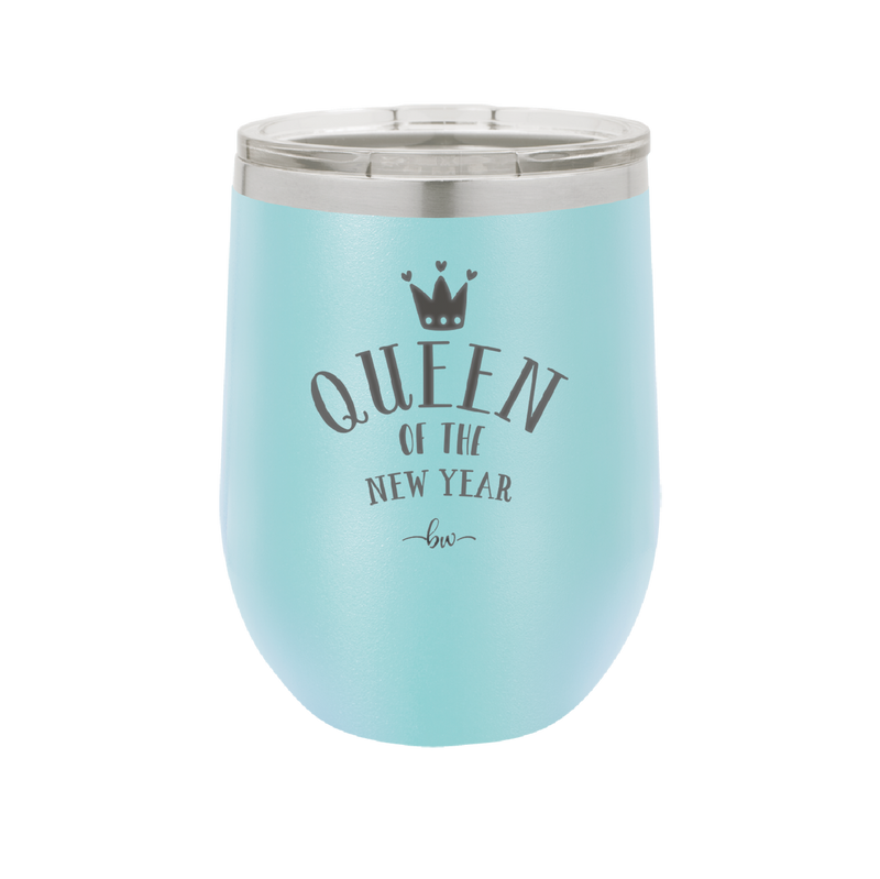 Queen of the New Year - Laser Engraved Stainless Steel Drinkware - 1738 -