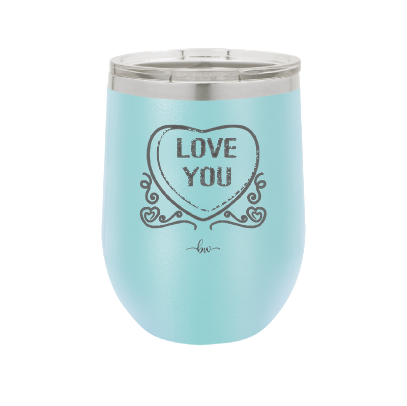 Candy Heart Love You - Laser Engraved Stainless Steel Drinkware - 1756 -