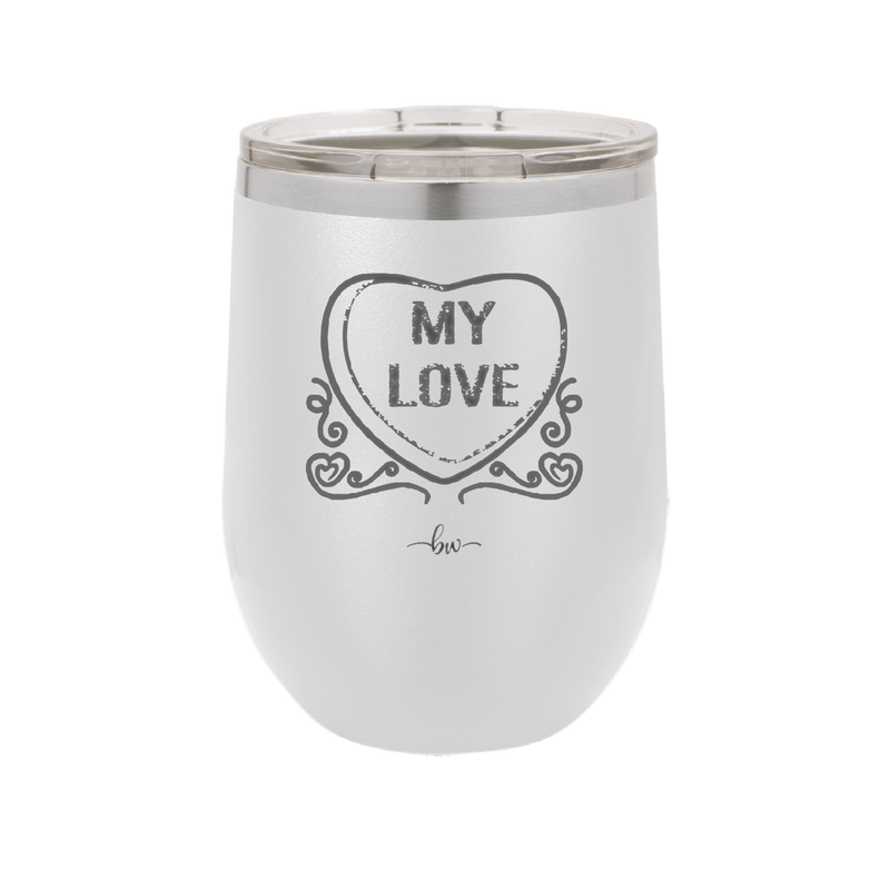 Candy Heart My Love - Laser Engraved Stainless Steel Drinkware - 1764 -