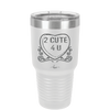 Candy Heart 2 Cute 4 You - Laser Engraved Stainless Steel Drinkware - 1768 -