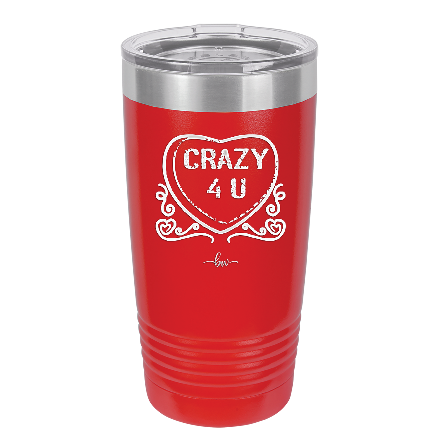 Candy Heart Crazy 4 U - Laser Engraved Stainless Steel Drinkware - 1779 -