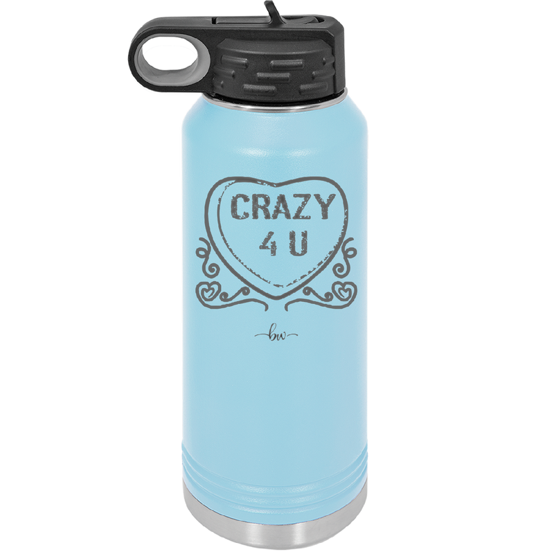 Candy Heart Crazy 4 U - Laser Engraved Stainless Steel Drinkware - 1779 -