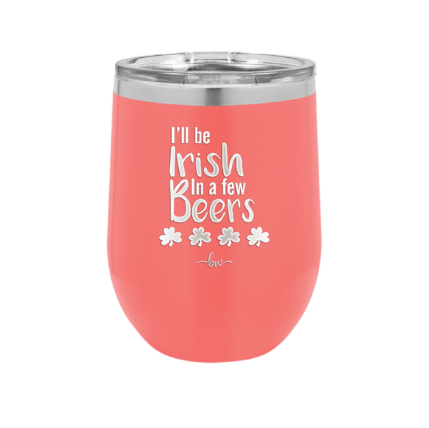 I'll Be Irish in a Few Beers - Laser Engraved Stainless Steel Drinkware - 1795 -