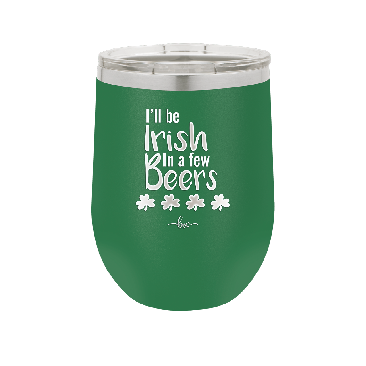 I'll Be Irish in a Few Beers - Laser Engraved Stainless Steel Drinkware - 1795 -